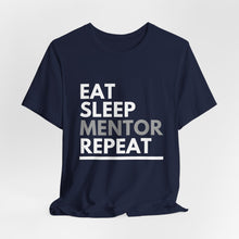 Load image into Gallery viewer, Eat Sleep Mentor Bella+Canvas Unisex Tee - Mentor Gift - Volunteer Gift
