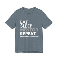 Load image into Gallery viewer, Eat Sleep Mentor Bella+Canvas Unisex Tee - Mentor Gift - Volunteer Gift