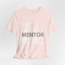 Load image into Gallery viewer, Eat Sleep Mentor Bella+Canvas Unisex Tee - Mentor Gift - Volunteer Gift