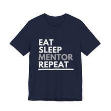 Load image into Gallery viewer, Eat Sleep Mentor Bella+Canvas Unisex Tee - Mentor Gift - Volunteer Gift