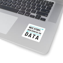 Load image into Gallery viewer, Show Me the Data Square Sticker