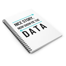Load image into Gallery viewer, Show Me the Data Spiral Notebook - Talk Data to Me