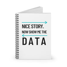 Load image into Gallery viewer, Show Me the Data Spiral Notebook - Talk Data to Me