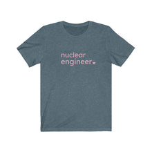 Load image into Gallery viewer, Nuclear Engineer with Heart Bella+Canvas Unisex Tee Women in STEM - Female Engineer - Engineer Gift