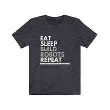 Load image into Gallery viewer, Eat Sleep Build Robots Bella+Canvas Unisex Tee - FIRST Robotics Team Gift - Engineer Gift