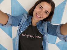 Load image into Gallery viewer, Physicist with Heart Bella+Canvas Unisex Tee Women in STEM - Female Scientist- STEMinist