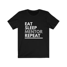 Load image into Gallery viewer, Eat Sleep Mentor Bella+Canvas Unisex Tee - Mentor Gift - Volunteer Gift