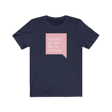 Load image into Gallery viewer, I Do Look Like an Engineer Bella+Canvas Unisex Tee Women in STEM - Female Engineer - Engineer Gift