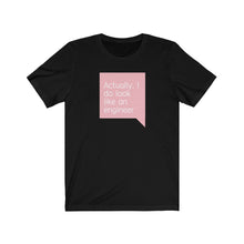Load image into Gallery viewer, I Do Look Like an Engineer Bella+Canvas Unisex Tee Women in STEM - Female Engineer - Engineer Gift