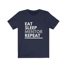 Load image into Gallery viewer, Eat Sleep Mentor Bella+Canvas Unisex Tee - Mentor Gift - Volunteer Gift