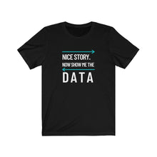 Load image into Gallery viewer, Show Me the Data Soft Unisex Tee - Trust Me I Use Logic - Data Scientist Gift - Engineer Humor