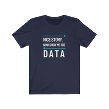 Load image into Gallery viewer, Show Me the Data Soft Unisex Tee - Trust Me I Use Logic - Data Scientist Gift - Engineer Humor