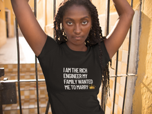 Load image into Gallery viewer, I am the Rich Engineer My Family Wanted Me to Marry Bella+Canvas Unisex Tee - Women in STEM - Female Engineer Gift