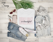 Load image into Gallery viewer, Brilliant is Beautiful Bella+Canvas Unisex Tee Women in STEM - Female Engineer - Smart Girls - STEMinist