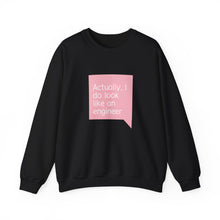 Load image into Gallery viewer, Engineer Quote Sweatshirt — "Actually, I do look like an engineer" Soft Crewneck
