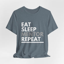 Load image into Gallery viewer, Eat Sleep Mentor Bella+Canvas Unisex Tee - Mentor Gift - Volunteer Gift
