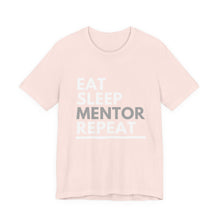 Load image into Gallery viewer, Eat Sleep Mentor Bella+Canvas Unisex Tee - Mentor Gift - Volunteer Gift
