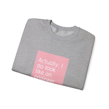 Load image into Gallery viewer, Engineer Quote Sweatshirt — "Actually, I do look like an engineer" Soft Crewneck

