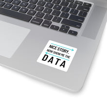 Load image into Gallery viewer, Show Me the Data Square Sticker
