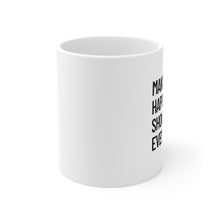 Load image into Gallery viewer, Make it Happen Girl Shock Everyone Coffee Mug
