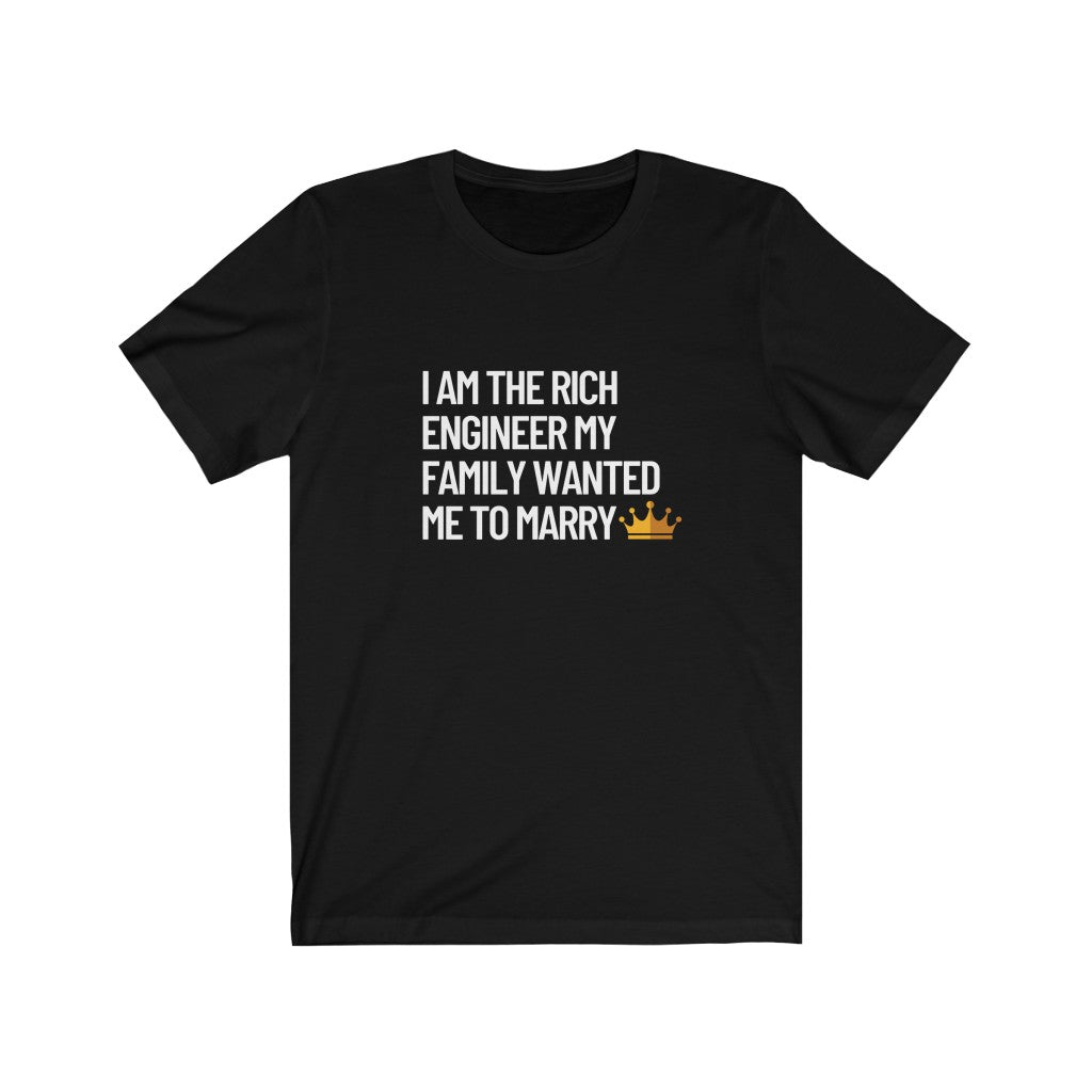 I am the Rich Engineer My Family Wanted Me to Marry Bella+Canvas Unisex Tee - Women in STEM - Female Engineer Gift