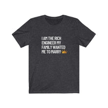 Load image into Gallery viewer, I am the Rich Engineer My Family Wanted Me to Marry Bella+Canvas Unisex Tee - Women in STEM - Female Engineer Gift
