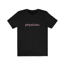 Load image into Gallery viewer, Physicist with Heart Bella+Canvas Unisex Tee Women in STEM - Female Scientist- STEMinist
