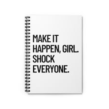 Load image into Gallery viewer, Make it Happen Girl Shock Everyone Notebook - Badass Woman Gift
