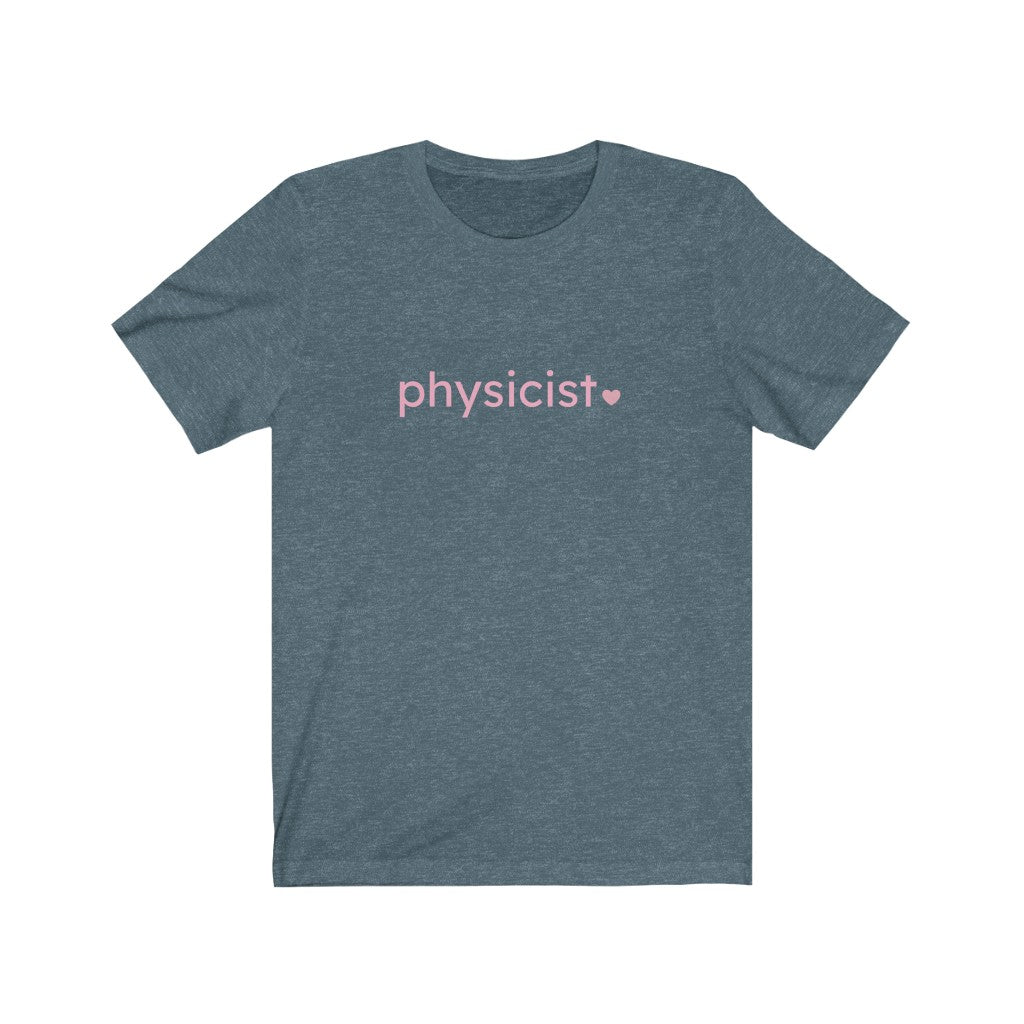 Physicist with Heart Bella+Canvas Unisex Tee Women in STEM - Female Scientist- STEMinist