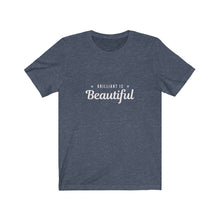 Load image into Gallery viewer, Brilliant is Beautiful Bella+Canvas Unisex Tee - Women in STEM - Female Engineer Gift - Smart Girl
