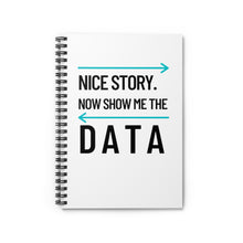 Load image into Gallery viewer, Show Me the Data Spiral Notebook - Talk Data to Me

